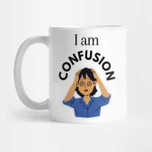 I am Confusion Mug